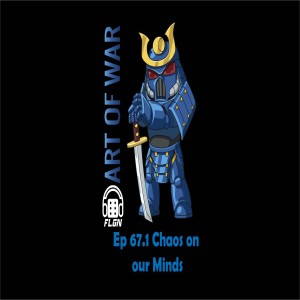 AOW - Ep. 67.1 Chaos on our minds