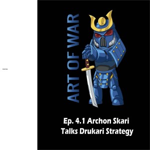 Art of War: 4.1 Archon Skari talks Drukari Strategy