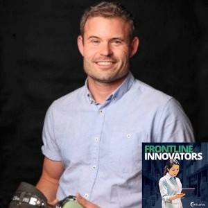 Innovating for Successful Change - Frontline Innovators - Episode # 11