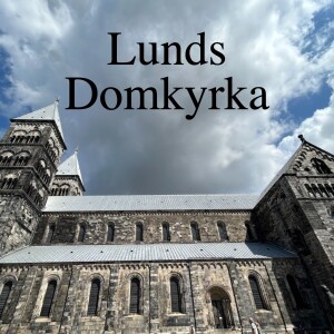 89. Lunds Domkyrka - 900 år och mycket mer