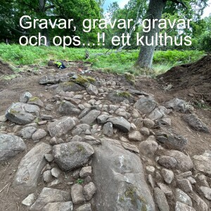 147. Gravar, gravar, gravar och ops... ett kulthus