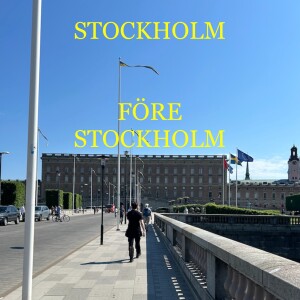 109. Stockholm före Stockholm