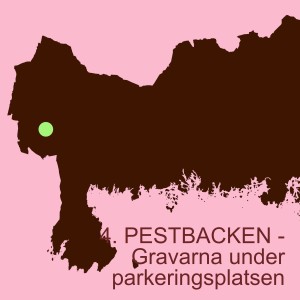 4. PESTBACKEN - Gravarna under parkeringsplatsen