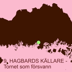 9. HAGBARDS KÄLLARE - Tornet som försvann