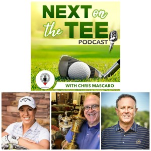 Lisa ”Longball” Vlooswyk, Dr. Bob Jones IV, and Tom Patri Join Me on Next on the Tee Golf Podcast