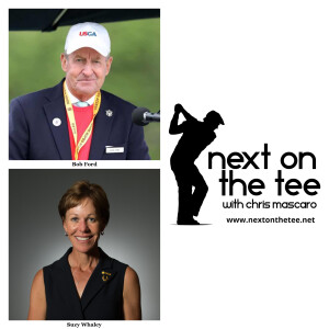 S12, Ep22 Part 1: From Oakmont to Augusta: Inside the Ropes with Bob Ford & Suzy Whaley