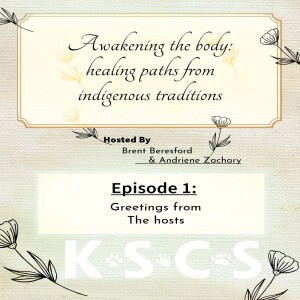 Awakening the body: Episode 1: Healing paths from Indigenous Traditions