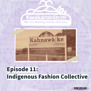 Kwakaratón:ni Episode 11: Indigenous Fashion Collective