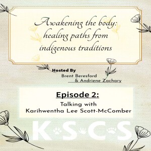 Awakening the body: Healing paths from Indigenous traditions Episode 2