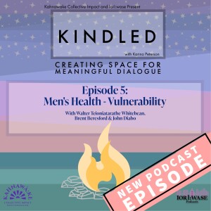 KCI Kindled: Men’s Health Series: Episode 1 “Men and vulnerability”