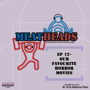Meatheads Episode 12
