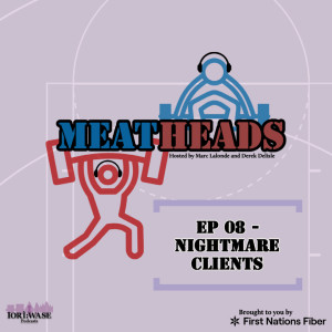 Meatheads: Episode 8