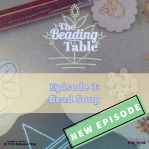 The Beading Table Episode 3: Bead Soup