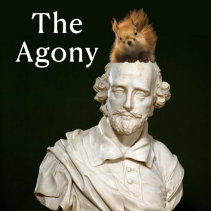 ”The Agony” (Improvised Shakespeare)