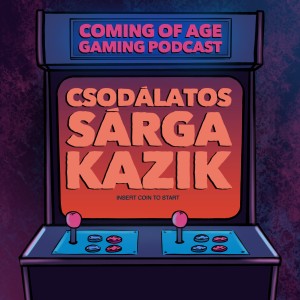 #30 - Azok a csodálatos Sárga Kazik
