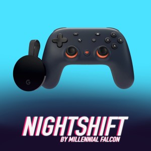 Google Stadia | Nightshift #3