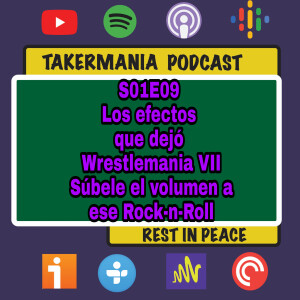 Los efectos que dejó Wrestlemania VII / Súbele el volumen a ese Rock-n-Roll