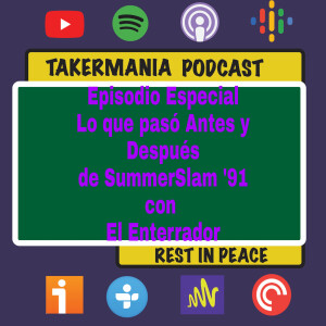 Lo que pasó Antes y Después de SummerSlam 1991 con El Enterrador