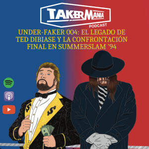 Under-Faker 004: El Legado de Ted DiBiase y la Confrontación Final en SummerSlam ’94