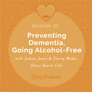 37: Preventing Dementia, Going Alcohol Free