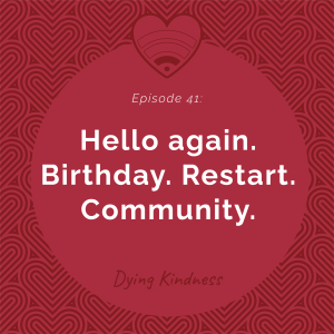 41: Hello again. Birthday. Restart. Community.