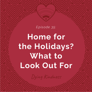 35: Home for the Holidays? What to Look Out For