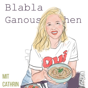 #1 Blabla Ganoushen mit Cathrin Michael