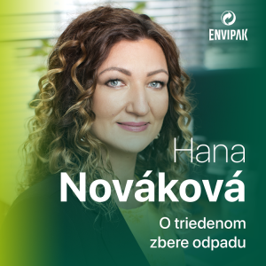 Hana Nováková: Triedenie odpadu dnes vnímame ako spoločenskú zodpovednosť