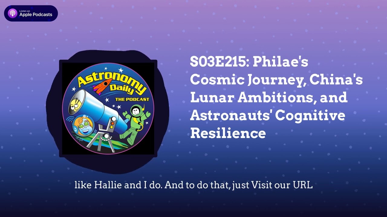 S03E215: Philae’s Cosmic Journey, China’s Lunar Ambitions, and Astronauts’ Cognitive Resilience