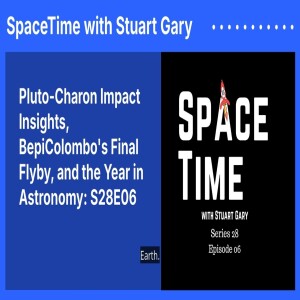 Pluto-Charon Impact Insights, BepiColombo’s Final Flyby, and the Year in Astronomy: S28E06