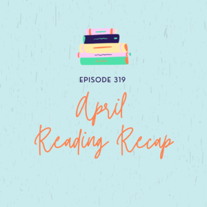 319 || April Reading Recap