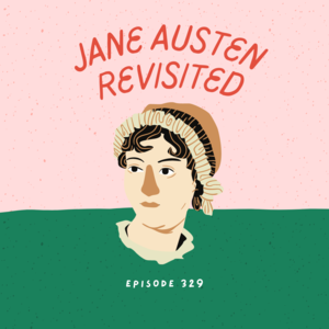 329 || Jane Austen Revisited