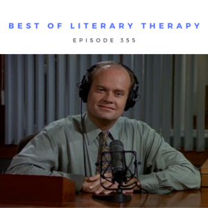 Episode 355 || Best of Literary Therapy