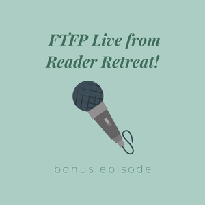 Bonus Episode || From the Front Porch Live from Reader Retreat!