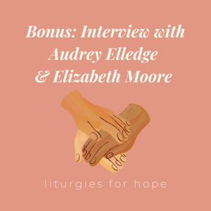 Bonus: Interview with Audrey Elledge & Elizabeth Moore