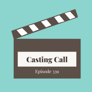 Episode 339 || Casting Call, Vol. 5