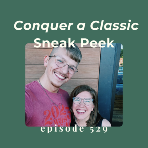 Episode 529 || Conquer a Classic Sneak Peek