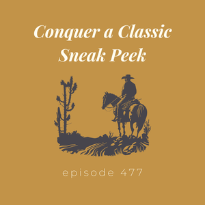 Episode 477 || Conquer a Classic Sneak Peek