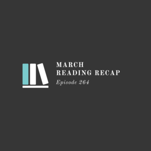 264 || March Reading Recap