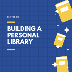 270 || Building a Personal Library
