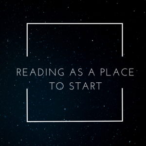 274 || Reading as a Place to Start