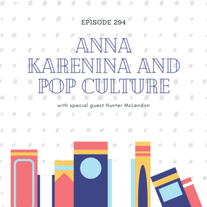294 || Anna Karenina and Pop Culture