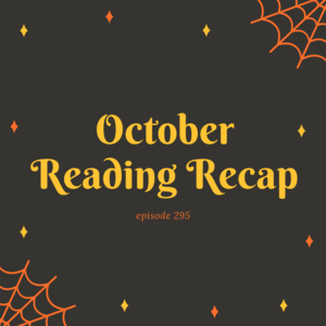 295 || October Reading Recap