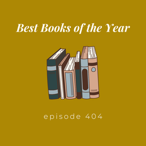 Episode 404 || Best Books of the Year