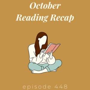 Episode 448 || October Reading Recap