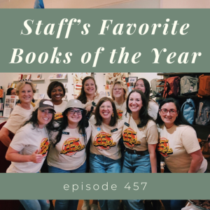 Episode 457 || Staff’s Favorite Books of the Year