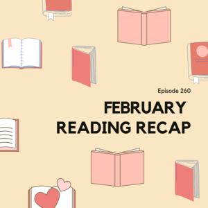 260 || February Reading Recap