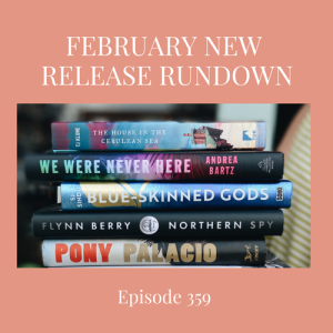 359 || February New Release Rundown