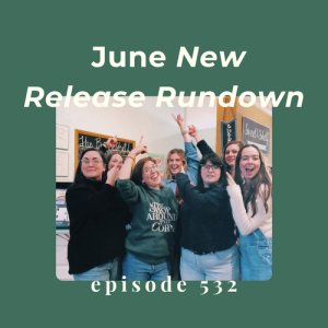Episode 532 || June 2025 New Release Rundown