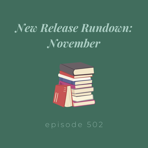 Episode 502 || November New Release Rundown